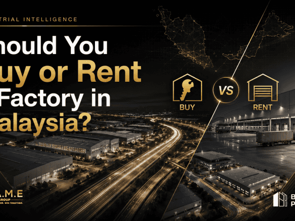 Should You Buy or Rent a Factory in Malaysia?